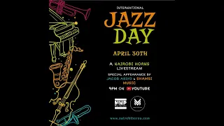 Nairobi Horns Project - International Jazz Day Livestream - #JazzDay #IntlJazzDay