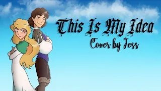 This Is My Idea - Cover by Jess