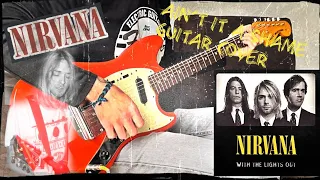 Nirvana - Ain’t It A Shame (Guitar Cover)
