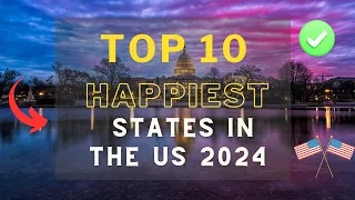 TOP 10 Happiest States in the USA for 2024