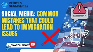 Social Media: Common mistakes that could lead to immigration issues