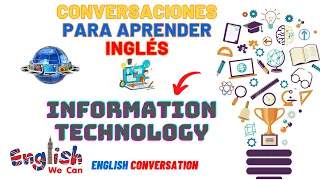 English Conversation -  Information  & Technology