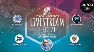 「LIVE ESPECIAL DE 10 MIL INSCRITOS • ANIME COVER」