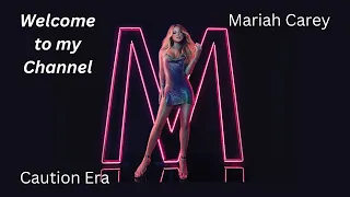 Caution Era Intro Mariah Carey - Welcome to my Channel!