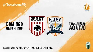 CAMPO MOURÃO X HOPE - TERCEIRA DIVISÃO 2023 | 3ª RODADA