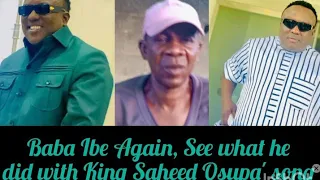 Baba Ibe who sings Kind Saheed Osupa perfectly is here again with another songs of King of music