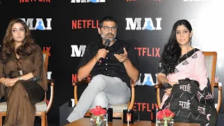 Netflix Show "Mai" Press Conference in Delhi | Sakshi Tanwar | Raima Sen | Atul Mongia | Mai Episode