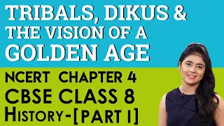 Chapter 4 Tribals, Dikus And Vision Of The Golden Age History (Part I) CBSE NCERT Class 8