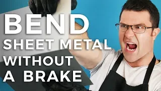 How To Bend Sheet Metal Without A Brake