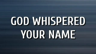 Keith Urban - God Whispered Your Name (Lyrics)