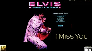 Elvis Presley - I Miss You [2019 Remix] [24bit HiRes Audiophile Remaster], HQ