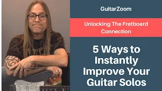 5 Ways To Instantly Improve Your Guitar Solos | Guitar Fretboard Workshop - Part 12