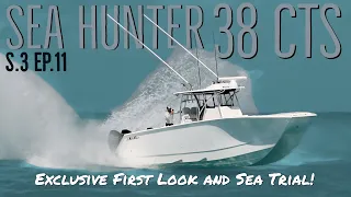 SEA HUNTER 38 CTS - Exclusive First Look!