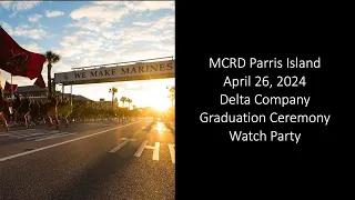 USMC: MCRD Parris Island Delta Company Graduation Watch Party on April 26, 2024