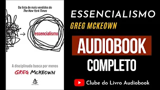 ESSENCIALISMO - GREG MCKEOWN  - AUDIOBOOK COMPLETO [PT-BR]