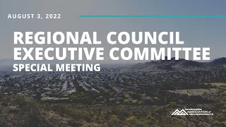 Regional Council Executive Committee 8/3/2022 Special Meeting