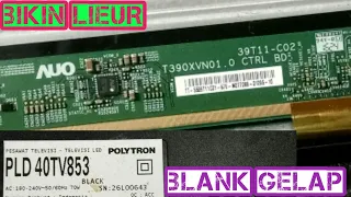 TV led polytron pld 40 tv 853 panel t390xvn01. 0 balnk alhmdullh berhasil tidak selalu sunat