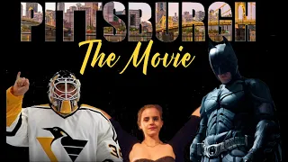 Pittsburgh: The Movie