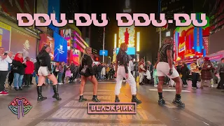 [KPOP IN PUBLIC NYC TIMES SQUARE] BLACKPINK - 뚜두뚜두 (DDU-DU DDU-DU) Dance Cover by Not Shy Dance Crew