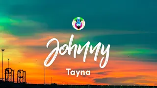 Tayna - JOHNNY (Teksti Lyrics)