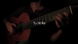 Tu Hi Re - Bombay | Fingerstyle Guitar arrangment | Deep Phoenix