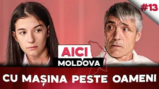 AICI MOLDOVA # 13 Cum un șofer beat a intrat cu mașina în oameni la o cumetrie?