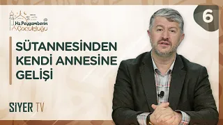 Sütannesinden Kendi Annesine Gelişi | Hz. Peygamberin ‎ﷺ Çocukluğu 6. Bölüm