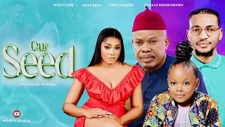 Our Seed | Dera Osadebe | Steve Eboh | Donald Iheonunekwu | Oge Dike | Exclusive. #nollywoodmovies