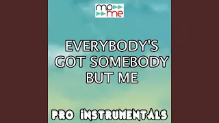 Everybody's Got Somebody But Me (Karaoke Version) (Originally Performed By Hunter Hayes)