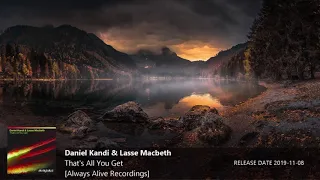 ♫ Uplifting Trance l Daniel Kandi & Lasse Macbeth - That's All Yo Get [Always Alive Recordings]