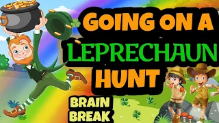 Going on a LEPRECHAUN Hunt | St. Patrick's Day Brain Break