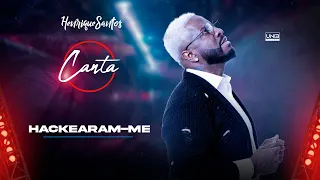 Hackearam-me  - Henrique Santos Canta  3