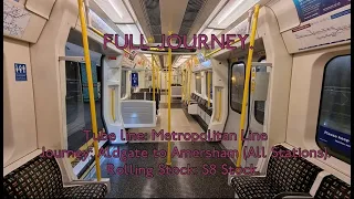 FULL JOURNEY | Metropolitan Line S8 Stock: Aldgate to Amersham. (All Stations)