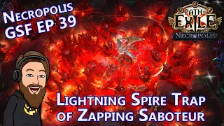 First Uber Attempts - Level 98 Lightning Spire Trap of Zapping Saboteur - Necropolis GSF EP 39