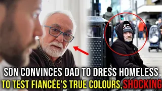 Son Convinces Wealthy Father to Dress as Homeless and Expose his Fiancée... Speechless!"