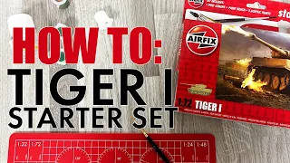 How To: Airfix Starter Set - Tiger I (A55004)