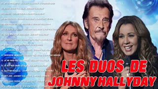 Les Duos De JOHNNY HALLYDAY , CELINE DION, CHIMENE BADI 2018 ♪ღ♫  Best Song Full Album Complet