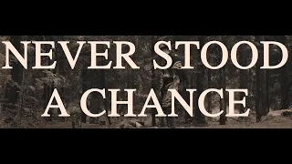 Never Stood a Chance - A Short film