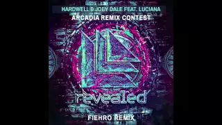 Hardwell & Joey Dale feat  Luciana - Arcadia (Fiëhro Remix)