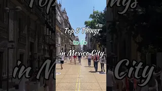 Best Things to do in Mexico City  |  Mexico City Travel Guide