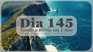 A BÍBLIA EM UM ANO (DIA 145) | JOSÉ HILÁRIO DIAS FONTES