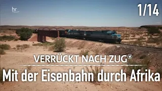 Aufbruch ins Abenteuer - mit der Eisenbahn durch Afrika | Verrückt nach Zug S01/E01 | Doku | Reisen