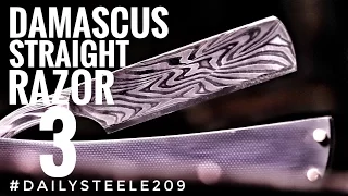 DAMASCUS STRAIGHT RAZOR: Part 3