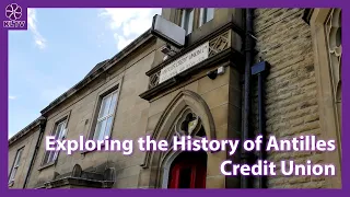 Exploring the History of Huddersfield's Antilles Credit Union