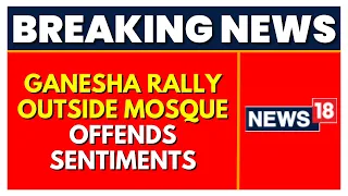 Karnataka News | Ganesh Visarjan Outside Mosque: Case Registered | English News | News18