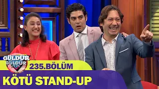 Kötü Stand-Up - Güldür Güldür Show 235.Bölüm