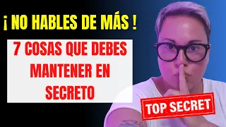 7 Cosas Que DEBES MANTENER EN SECRETO O Pueden COSTARTE CARO En Tu Vida.