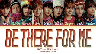 NCT 127 (엔시티 127) 'Be There For Me' Lyrics (Color Coded Lyrics)