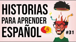 🧔 Aprende a hablar español como un nativo con historias de la vida diaria #31 | Nivel intermedio