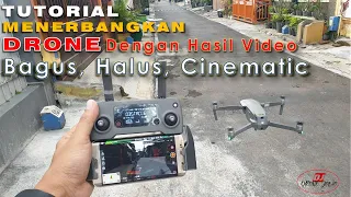 Cara Menerbangkan Drone agar Hasil Video BAGUS dan HALUS